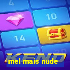 mel mais nude